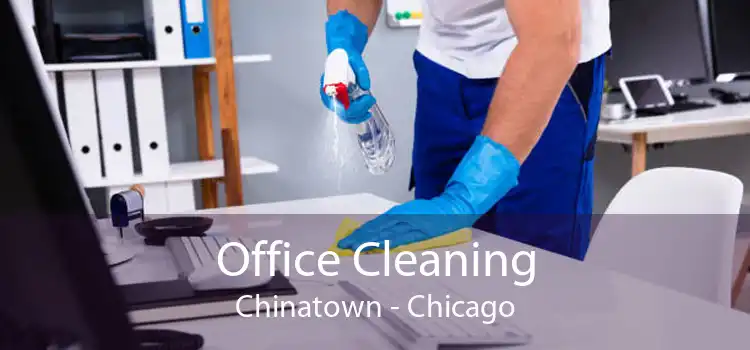Office Cleaning Chinatown - Chicago