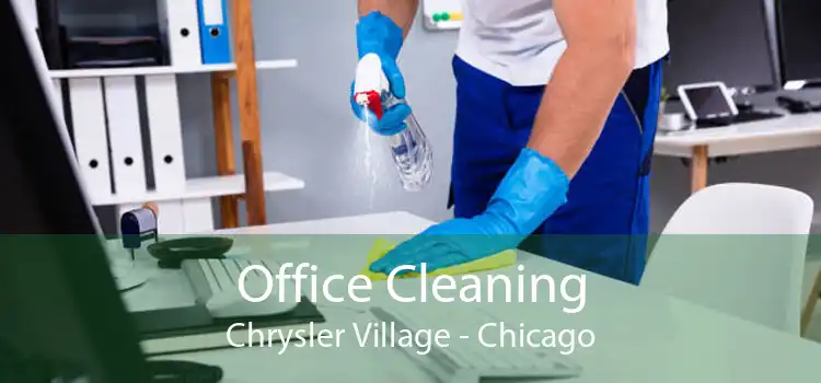 Office Cleaning Chrysler Village - Chicago