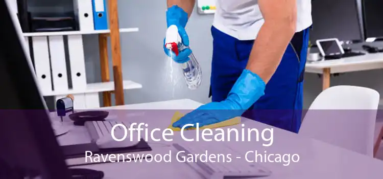 Office Cleaning Ravenswood Gardens - Chicago