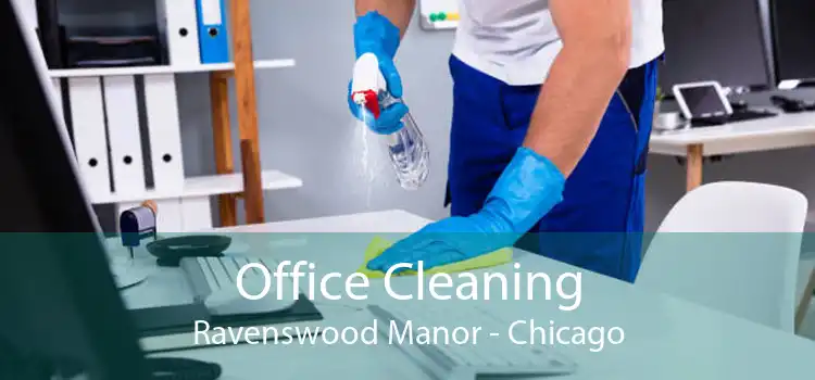 Office Cleaning Ravenswood Manor - Chicago