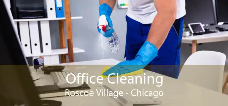 Office Cleaning Roscoe Village - Chicago