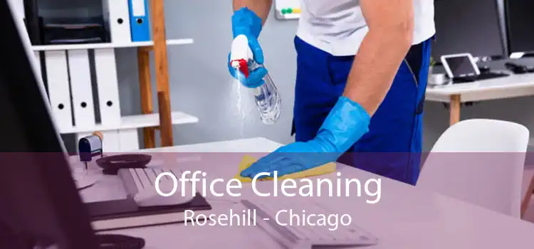 Office Cleaning Rosehill - Chicago