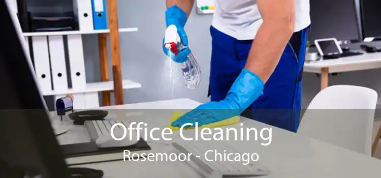 Office Cleaning Rosemoor - Chicago