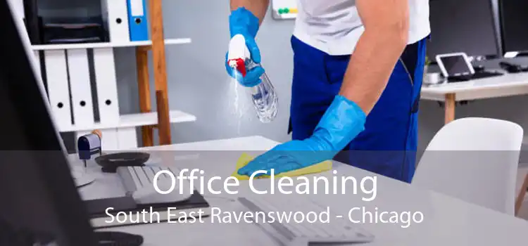 Office Cleaning South East Ravenswood - Chicago