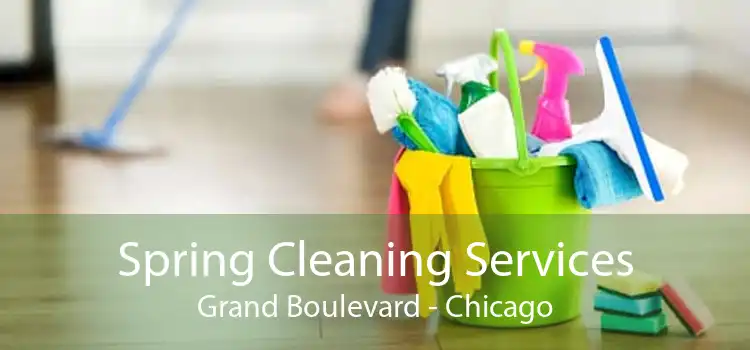 Spring Cleaning Services Grand Boulevard - Chicago