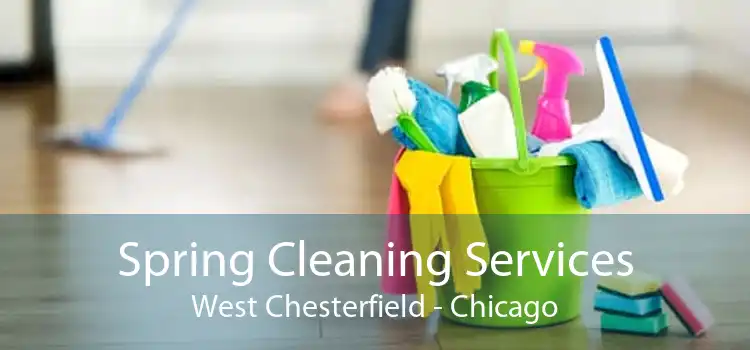 Spring Cleaning Services West Chesterfield - Chicago